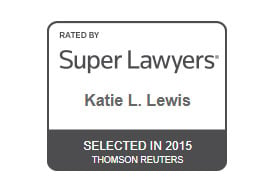 Rated By Super Lawyers Katie L. Lewis Selected in 2015 Thomson Reuters