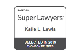 Rated By Super Lawyers Katie L. Lewis Selected in 2019 Thomson Reuters
