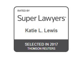 Rated By Super Lawyers Katie L. Lewis Selected in 2017 Thomson Reuters