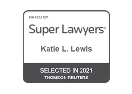 Rated By Super Lawyers Katie L. Lewis Selected in 2021 Thomson Reuters