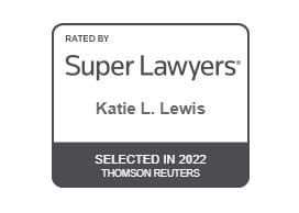 Rated By Super Lawyers Katie L. Lewis Selected in 2022 Thomson Reuters
