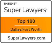 Rated By Super Lawyers Top 100 Dallas/Forth Worth SuperLawyers.com