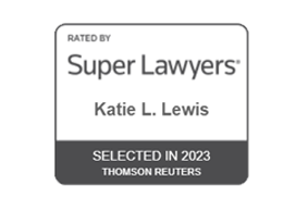 Rated By Super Lawyers Katie L. Lewis Selected in 2023 Thomson Reuters
