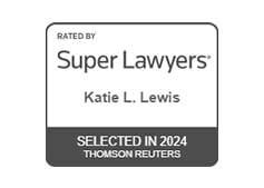 Rated by Super Lawyers Katie L. Lewis Selected in 2024 Thomson Reuters